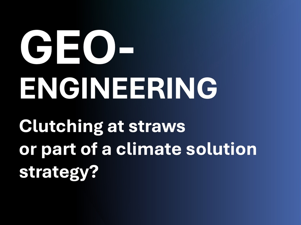 Text "Geo-Engineering: Teil der Klimastrategie oder verzweifelter Versuch?" auf blau-schwarzem Hintergrund.